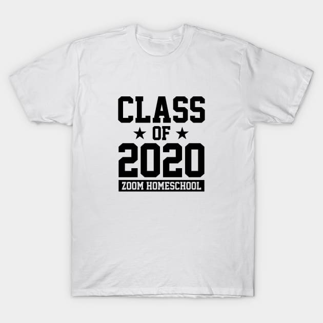 CLASS OF 2020 - ZOOM HOMESCHOOL T-Shirt by smilingnoodles
